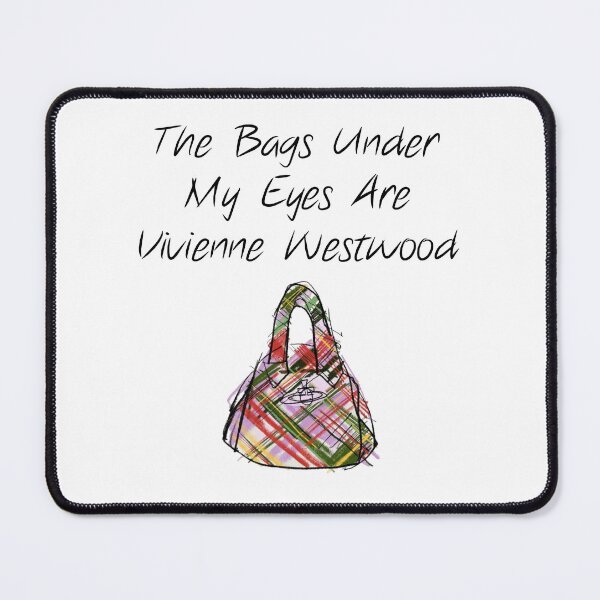 Item preview, The Bags Under My Eyes Are Vivienne Westwood designed and sold by FiendDoll.