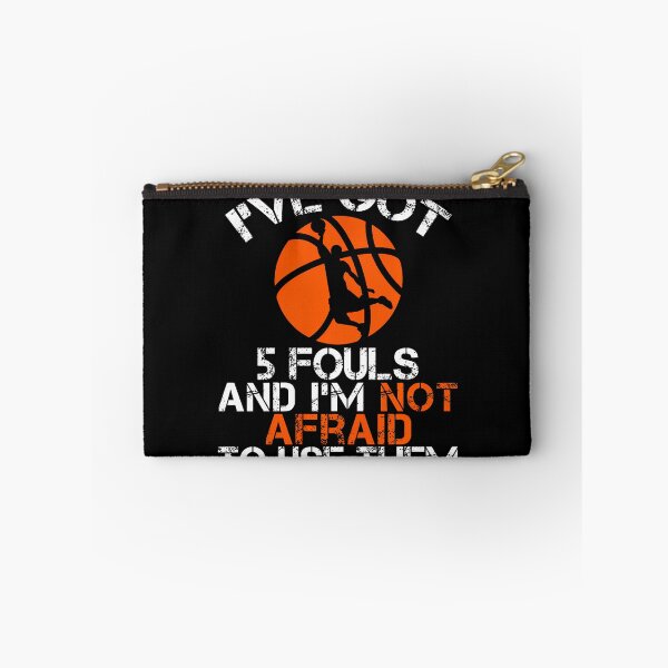 Item preview, I'Ve Got 5 Fouls And I'M Not Afraid To Use Them Basketball designed and sold by JacquelineEnri.