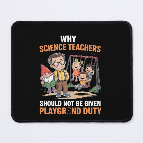 Item preview, Why Science Teachers Not Given Playground Duty Men Women designed and sold by EllinoKlemo.