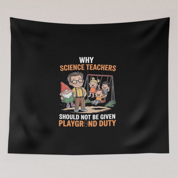 Item preview, Why Science Teachers Not Given Playground Duty Men Women  designed and sold by EllinoKlemo.