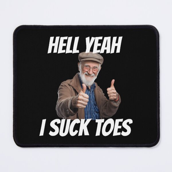 Item preview, Hell Yeah I Suck Toes Inappropriate Humor designed and sold by AprilClark23.