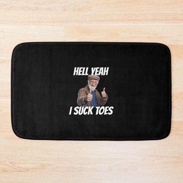 Item preview, Hell Yeah I Suck Toes Inappropriate Humor designed and sold by AprilClark23.