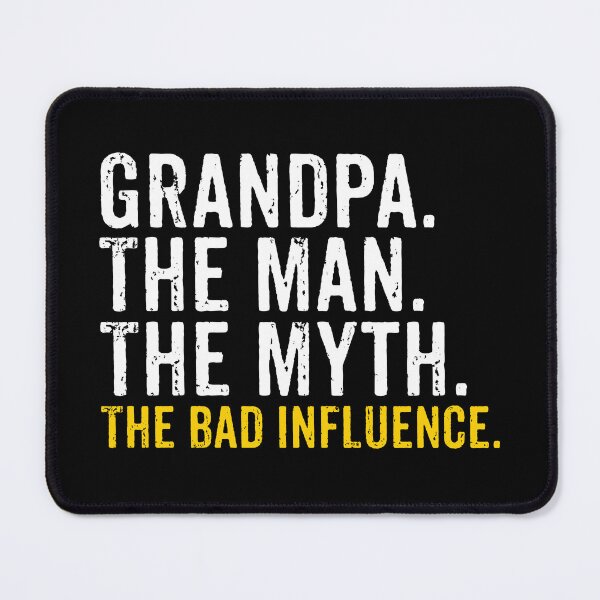 Item preview, Grandpa The Man The Myth The Bad Influence - Father's Day Funny Gift designed and sold by mazenyverxa.