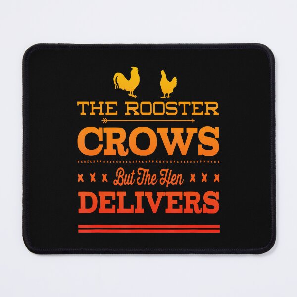 Item preview, The Rooster Crows But The Hen Delivers - Fun Chicken Farming designed and sold by ClaraTeresa1.