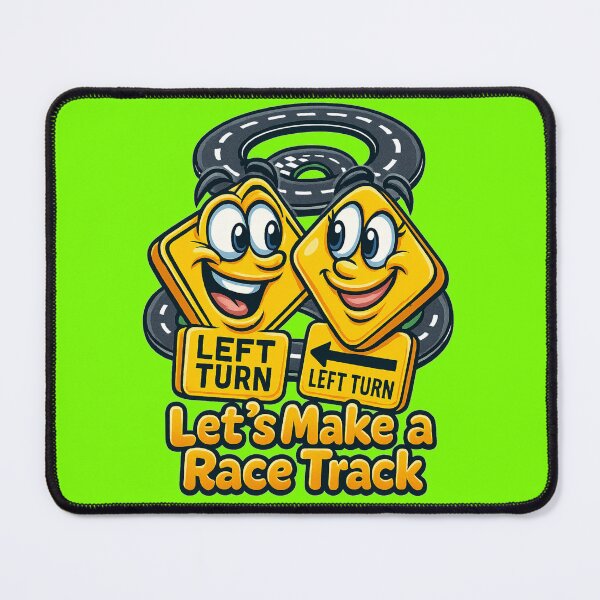 Item preview, Let’s Make a Race Track – Funny Road Sign Design designed and sold by JonelCrafts.