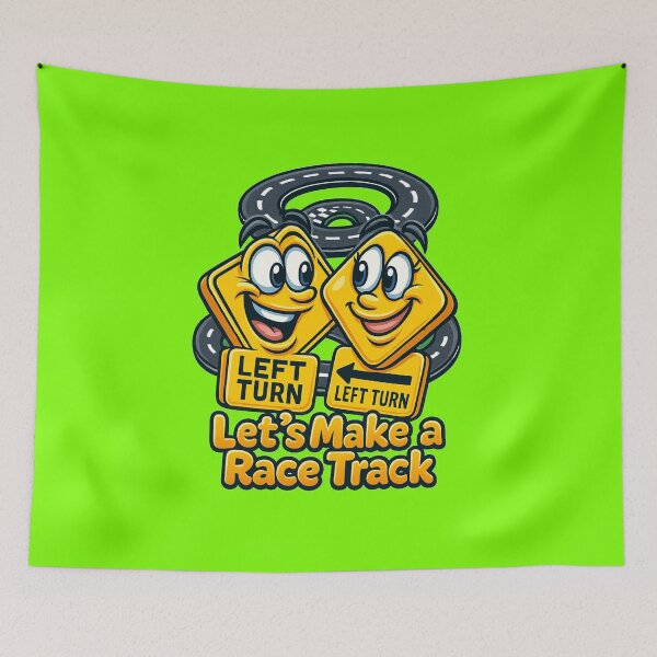 Item preview, Let’s Make a Race Track – Funny Road Sign Design designed and sold by JonelCrafts.