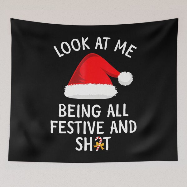 Item preview, Look At Me Being All Festive Funny Christmas 	 Family designed and sold by ClaraTeresa1.
