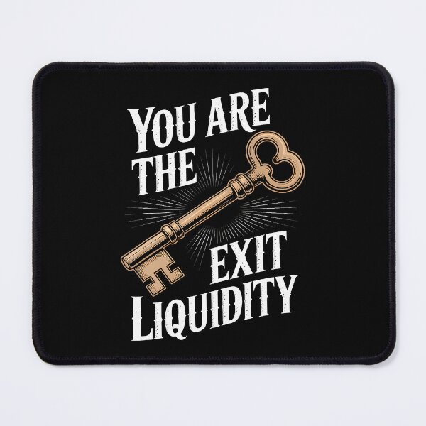 Item preview, You Are The Exit Liquidity Trading Investing Sarcasm designed and sold by AntoinetteIsa.