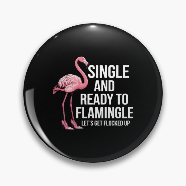 Item preview, Single and Ready to Flamingle Flamingo Lets Get Flocked Up designed and sold by TechnicalSara.