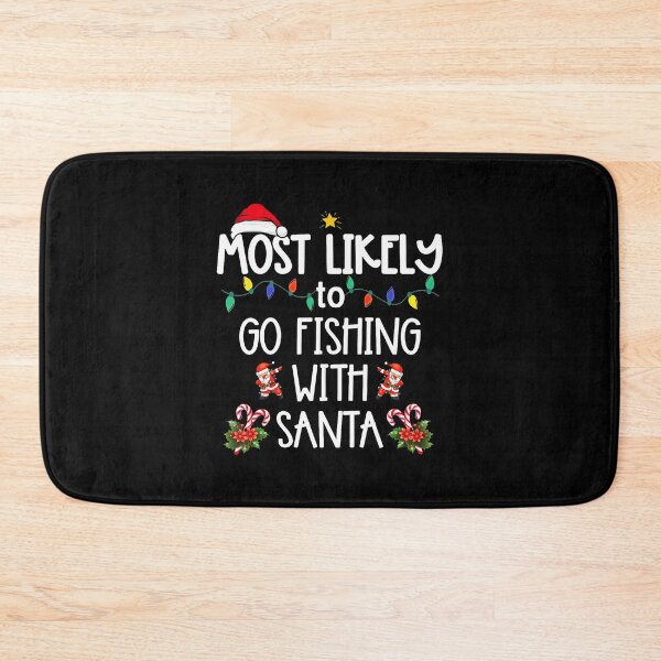 Item preview, Most Likely To Go Fishing With Santa - Christmas Xmas designed and sold by LavetaCatherine.