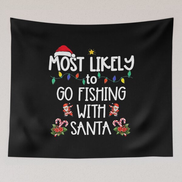 Item preview, Most Likely To Go Fishing With Santa - Christmas Xmas designed and sold by LavetaCatherine.