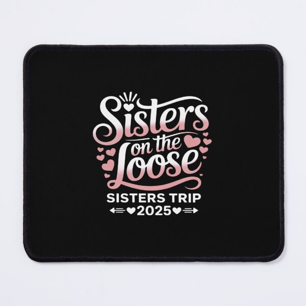 Item preview, Sisters On The Loose Sisters Trip 2025 Vacation designed and sold by TechnicalSara.