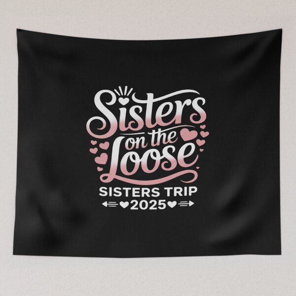 Item preview, Sisters On The Loose Sisters Trip 2025 Vacation designed and sold by TechnicalSara.