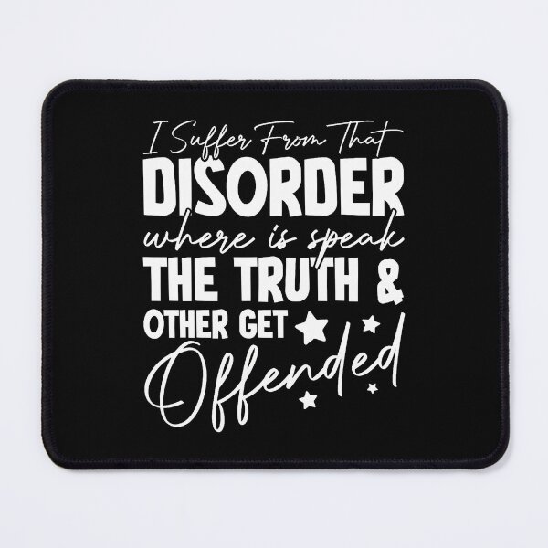Item preview, Suffer From Disorder Speak The Truth And Other Get Offended designed and sold by ChantelNicole.