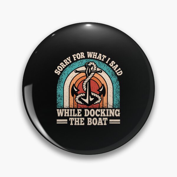Item preview, Sorry For What I Said While Docking The Boat Funny Boating designed and sold by JanisPenelope.