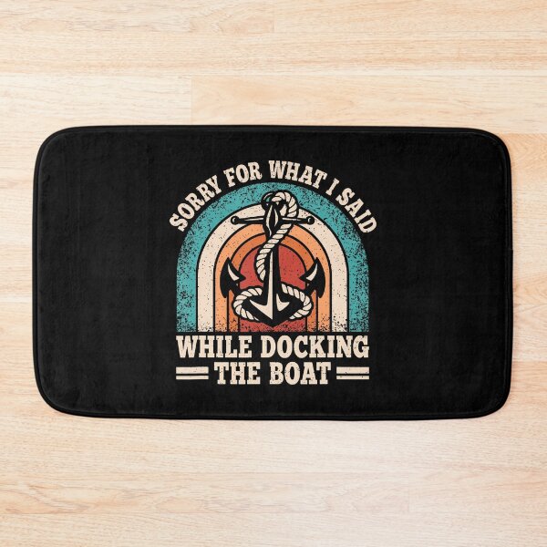 Item preview, Sorry For What I Said While Docking The Boat Funny Boating designed and sold by JanisPenelope.