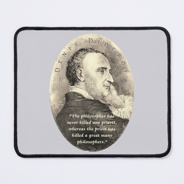 Item preview, Denis Diderot quote: “The philosopher has never killed any priests, whereas the priest has killed a great many philosophers.” designed and sold by artbleed.