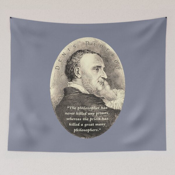 Item preview, Denis Diderot quote: “The philosopher has never killed any priests, whereas the priest has killed a great many philosophers.” designed and sold by artbleed.