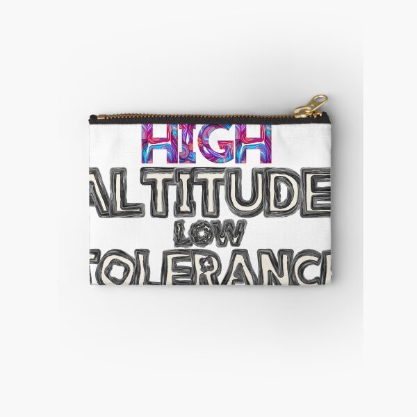 Item preview, High Altitude, Low Tolerance  designed and sold by TheFROB.