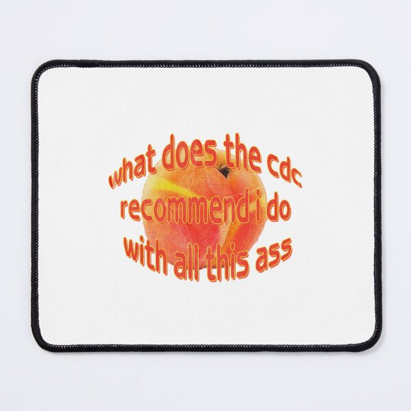 Item preview, What Does the CDC Recommend I Do With All This Ass designed and sold by thedigitalrealm.