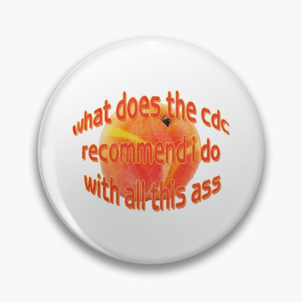 Item preview, What Does the CDC Recommend I Do With All This Ass designed and sold by thedigitalrealm.