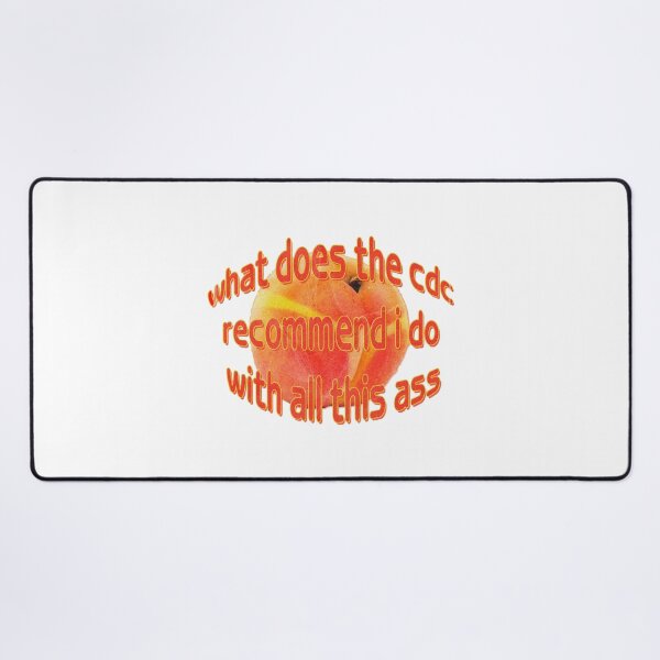 Item preview, What Does the CDC Recommend I Do With All This Ass designed and sold by thedigitalrealm.