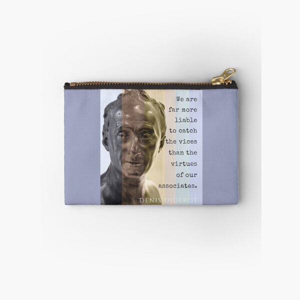 Item preview, Denis Diderot quote: We are far more liable to catch the vices than the virtues of our associates. designed and sold by artbleed.