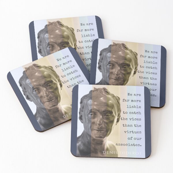 Item preview, Denis Diderot quote: We are far more liable to catch the vices than the virtues of our associates. designed and sold by artbleed.