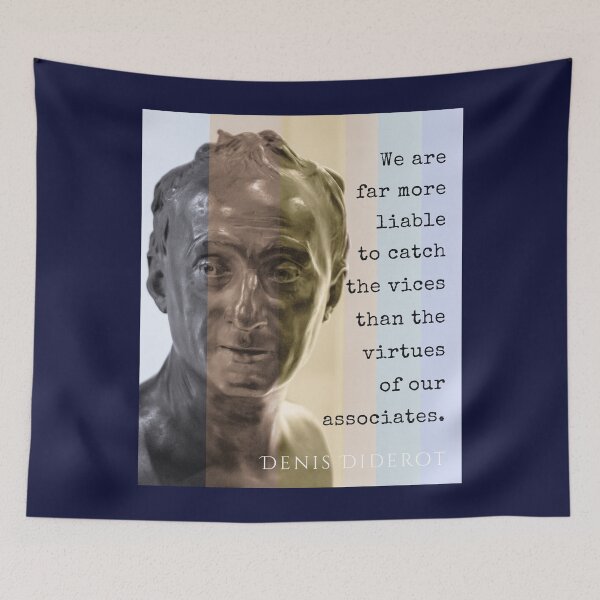 Item preview, Denis Diderot quote: We are far more liable to catch the vices than the virtues of our associates. designed and sold by artbleed.