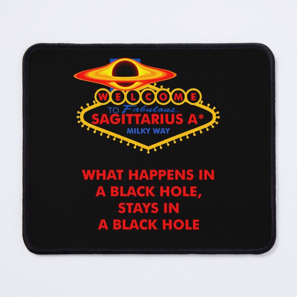 Item preview, Funny Nerdy Welcome to Fabulous Sagitattarius A What Happens in a Black Hole Stays in a Black Hole Science Teacher designed and sold by MathWare MathClips.