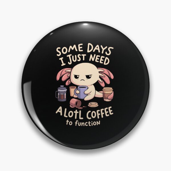 Item preview, Cute Axolotl Coffee Lover “Some Days I Just Need A Lotl Coffee” designed and sold by haitrieuic96.