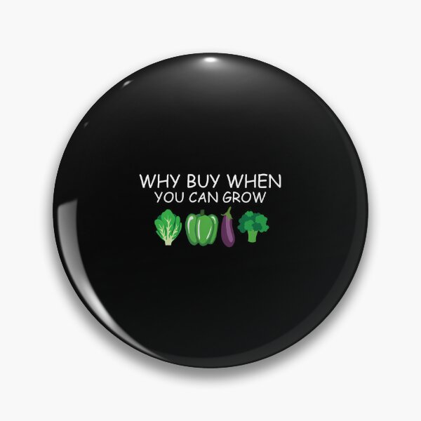 Item preview, Why Buy When You Can Grow Organic Vegetable Gardener designed and sold by SelmaBonnie.