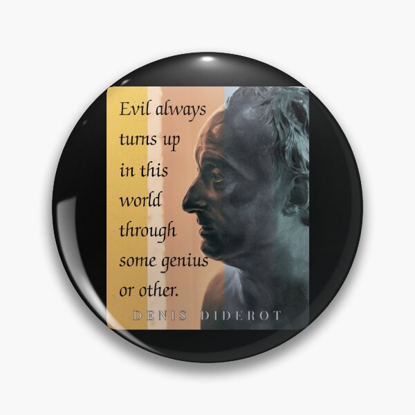 Item preview, Denis Diderot quote: Evil always turns up in this world through some genius or other. designed and sold by artbleed.
