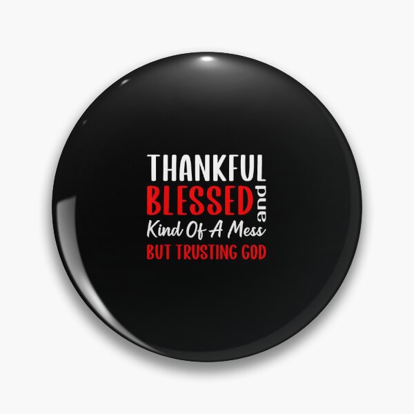 Item preview, Thankful Blessed And Kind Of A Mess But Trusting God Women designed and sold by DeannaAntoin.