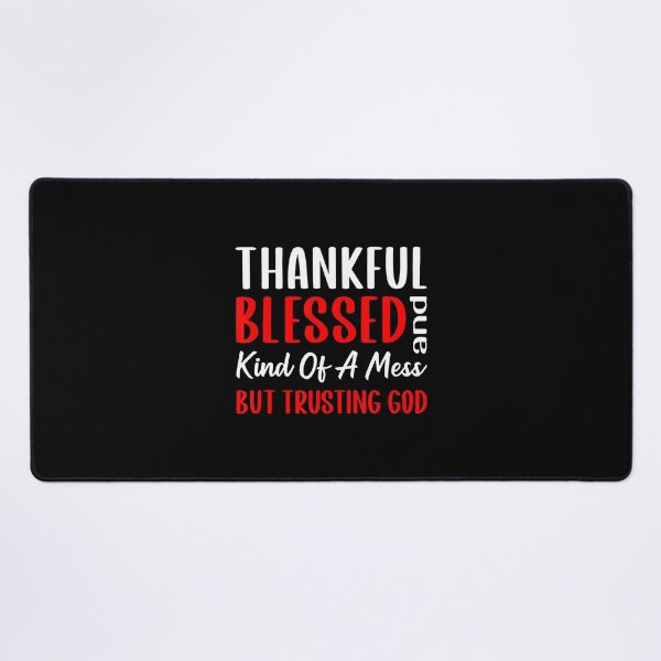 Item preview, Thankful Blessed And Kind Of A Mess But Trusting God Women designed and sold by DeannaAntoin.