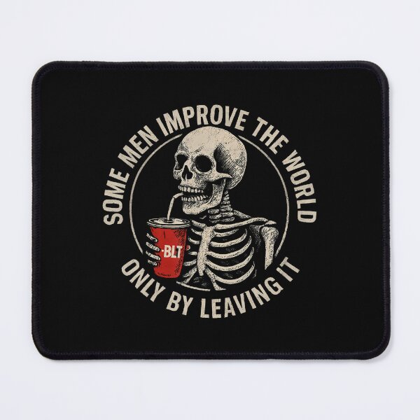 Item preview, Some Men Improve The World Only By Leaving It For Women designed and sold by TaraLiliana.