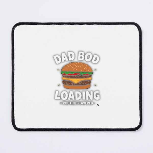 Item preview, Dad Bod Loading Poutine Powered designed and sold by DadBeard.