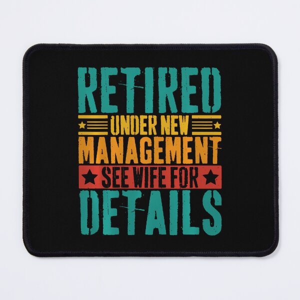 Item preview, Mens Retired Under New Management See Wife For Details Retirement designed and sold by ElaineEsther.
