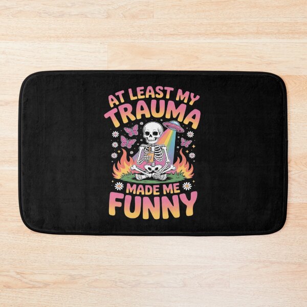 Item preview, Skeleton At Least My Trauma Made Me Funny Sarcastic designed and sold by HardcoreTour.