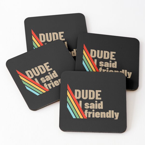 Item preview, Arc Raiders - Dude I Said Friendly designed and sold by JayeAdorableCat.