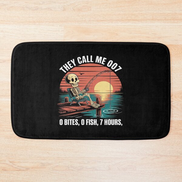 Item preview, Skeleton Fishing They Call Me 007 0 Bites 0 Fish 7 Hours designed and sold by HardcoreTour.