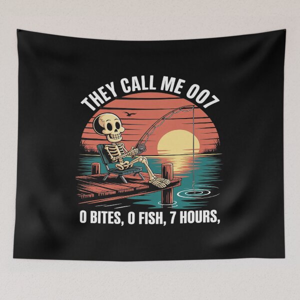 Item preview, Skeleton Fishing They Call Me 007 0 Bites 0 Fish 7 Hours designed and sold by HardcoreTour.