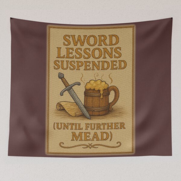 Item preview, Sword Lessons Suspended (Until Further Mead) designed and sold by fairmaiden7.