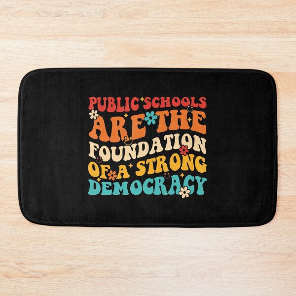 Item preview, Public Schools Are The Foundation Of A Strong Democracy designed and sold by KristinTara.
