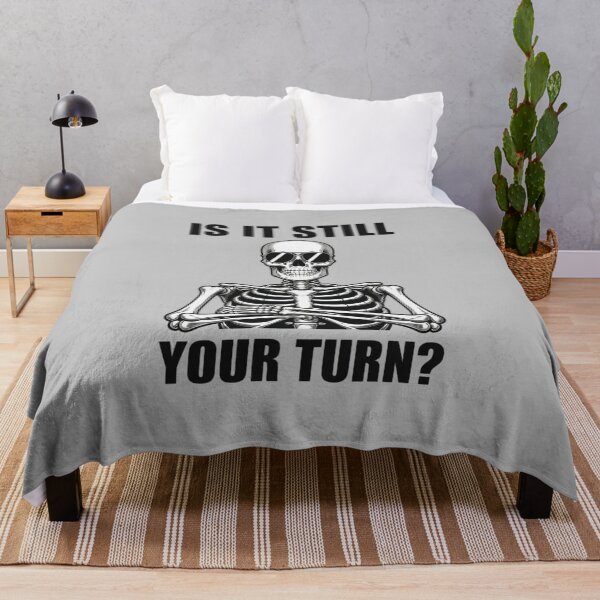 Item preview, Skeleton is It Still Your Turn Funny Waiting designed and sold by ToggleBet.