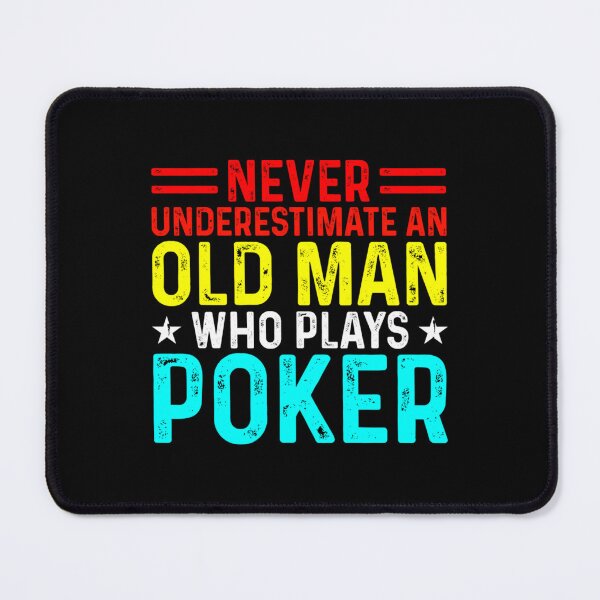 Item preview, Never Underestimate An Old Man Who Plays Poker designed and sold by KristinTara.