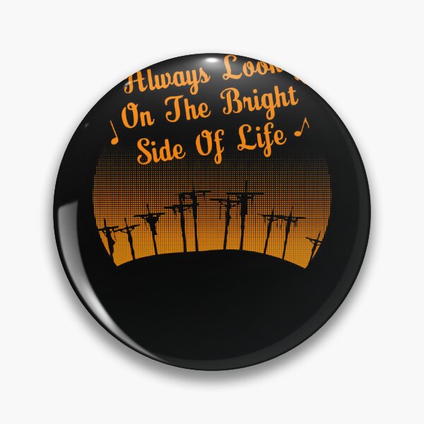 Item preview, Always-Look-On-The-Bright-Side-Of-Life designed and sold by JanKeil.