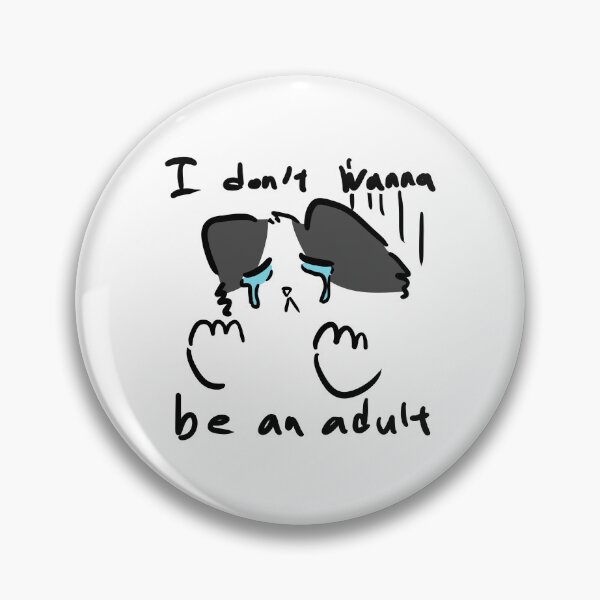 Item preview, I dont wanna be an adult designed and sold by Depressed-cat.