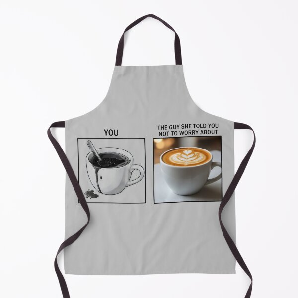 Item preview, You vs The Guy She Told Me Not to Worry About Coffee Comparison Relationship Meme Design designed and sold by SplashTastic.