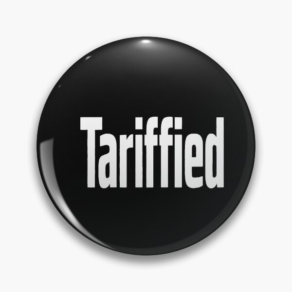 Item preview, Tariffied Tarified Tariffs Funny Political designed and sold by AvagondaMind.